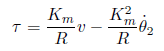 tau = Km/Rv-Km^2/Rdtheta2/dt